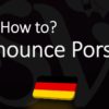 Official pronunciation by Porsche